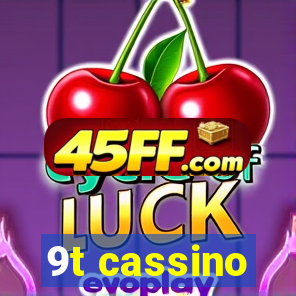 9t cassino